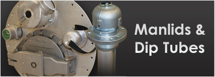 manlids & Dip tubes