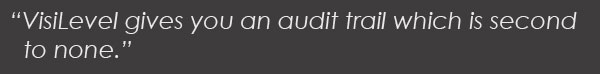 Visilevel gives you an audit trail that is second to none